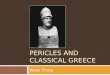 PERICLES AND CLASSICAL GREECE Week Three. tri = three tricycle trio triangle