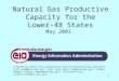 1 Natural Gas Productive Capacity for the Lower-48 States May 2001 Information about this presentation may be obtained from John Wood (john.wood@eia.doe.gov),