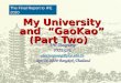 My University and “GaoKao” (Part Two) SHI Xiaoguang PKU,GSE shixiaoguang@pku.edu.cn Sept/24/2010 Bangkok,Thailand SHI Xiaoguang PKU,GSE shixiaoguang@pku.edu.cn
