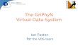 The GriPhyN Virtual Data System Ian Foster for the VDS team