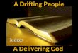 A Drifting People A Delivering God. God Conquers Selfish Indulgence