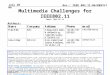 Doc.: IEEE 802.11-06/0892r1 Submission July 2006 Mike Ellis, BBCSlide 1 Multimedia Challenges for IEEE802.11 Notice: This document has been prepared to