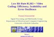 Low Bit Rate H.263 + Video Coding: Efficiency, Scalability and Error Resilience Faouzi Kossentini Signal Processing and Multimedia Group Department of