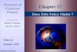 Does Debt Policy Matter ? Principles of Corporate Finance Seventh Edition Richard A. Brealey Stewart C. Myers Slides by Matthew Will Chapter 17 McGraw
