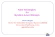 New Strategies for System Level Design Daniel Gajski Center for Embedded Computer Systems (CECS) University of California, Irvine gajski@uci.edu