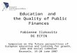 E Education and the Quality of Public Finances Fabienne Ilzkovitz DG ECFIN Symposium on the future perspectives of European education and training for