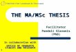 1 THE MA/MSc THESIS Facilitator Pandeli Glavanis (PhD) In collaboration with OFFICE OF GRADUATE STUDIES AND RESEARCH