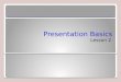 Presentation Basics Lesson 2. Software Orientation: PowerPoint’s New Presentation Dialog Box PowerPoint’s New Presentation window gives you many choices