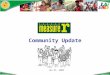 Jan 31, 2005 Community Update. Jan 31, 2005 Thanks to the voters… Measure R passed with over 63% of the vote $3.87 billion for “the Safe and Healthy Neighborhood