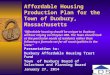 Affordable Housing Production Plan for the Town of Duxbury, Massachusetts “Affordable housing should be unique to Duxbury without relying on Chapter 40B
