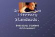 Information Literacy Standards: Boosting Student Achievement