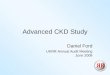 Advanced CKD Study Daniel Ford UKRR Annual Audit Meeting June 2009