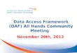 Data Access Framework (DAF) All Hands Community Meeting November 20th, 2013
