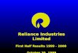 Reliance Industries Limited First Half Results 1999 - 2000 October 20, 1999