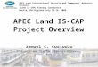 APEC Land International Security and Commuters’ Advocacy Protocol (Land IS-CAP) Plenary Conference Manila, Philippines July 15-16, 2009 APEC Land IS-CAP