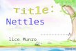 Nettles ----------Alice Munro. Teaching Aims: The teaching of this lesson aims to enable students to master 1 20 key words and about 100 other new words