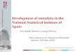 Development of metadata in the National Statistical Institute of Spain Work Session on Statistical Metadata Genève, 6-8 May-2013 Ana Isabel Sánchez-Luengo