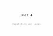 Unit 4 Repetition and Loops. Key Concepts Flowcharting a loop Types of loops Counter-controlled loops while statement Compound assignment operator for