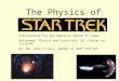 The Physics of Presentation for the American School In Japan Astronomy, Physics and Futuristic Lit classes on 11/18/04 By: Mr. John O’Leary, member of