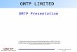 0 © - Confidential, all rights reserved July 2005 OMTP Presentation OMTP LIMITED This document contains information confidential and proprietary to OMTP