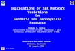 E. C. Pavlis Geoscience Australia Seminar Canberra, Australia 29 August, 2005 Implications of SLR Network Variations On Geodetic and Geophysical Products