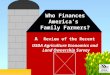 Who Finances America’s Family Farmers? USDA Agriculture Economics and Land Ownership Survey A Review of the Recent