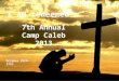 I am redeemed 7th Annual Camp Caleb 2013 October 25th–27th