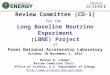 OFFICE OF SCIENCE Review Committee (CD-1) for the Long Baseline Neutrino Experiment (LBNE) Project at Fermi National Accelerator Laboratory October 30-November