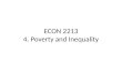 ECON 2213 4. Poverty and Inequality. Measuring poverty To measure poverty, we first need to decide on a poverty line, such that those below it are considered