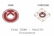 Vimo SEWA – Health Insurance SEWAVIMOSEWA. Our Approach SEWA aims to provide total social security to its members. We observed that lack of risk financing
