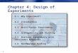 1 Chapter 4: Design of Experiments 4.1 Why Experiment? 4.2 Introduction 4.3 Multi-Factor Experiments 4.4 Orthogonality and Blocking 4.5 Business Experiments