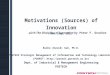 Motivations (Sources) of Innovation with The Discipline of Innovation by Peter F. Drucker Rev: Sep, 2012 Euiho (David) Suh, Ph.D. POSTECH Strategic Management