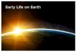 Early Life on Earth. Astrobiology: Understanding Life in the Universe, First Edition. Charles S. Cockell. © 2016 John Wiley & Sons, Ltd. Published 2016