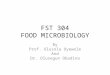 FST 304 FOOD MICROBIOLOGY By Prof. Olusola Oyewole And Dr. Olusegun Obadina