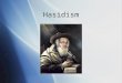 Hasidism.  To understand Hasidism you must understand their stories and sayings for they are like meditations which deepen and grow over time