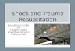 Shock and Trauma Resuscitation Bonjo Batoon, CRNA, MS R Adams Cowley Shock Trauma Center Baltimore, MD