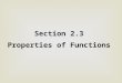 Section 2.3 Properties of Functions. For an even function, for every point (x, y) on the graph, the point (-x, y) is also on the graph