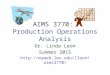 AIMS 3770: Production Operations Analysis Dr. Linda Leon Summer 2015