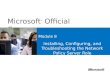 Microsoft ® Official Course Module 8 Installing, Configuring, and Troubleshooting the Network Policy Server Role