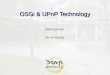 OSGi & UPnP Technology 2009 Summer Ya-Lin Huang. 2 Outline What is OSGi Technology Introduction Alliance Specifications Key Benefits OSGi Framework Service
