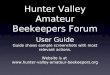 Hunter Valley Amateur Beekeepers Forum User Guide Guide shows sample screenshots with most relevant actions. Website is at 