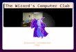 The Wizard’s Computer Club Volunteer Information FAQs