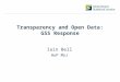 Transparency and Open Data: GSS Response Iain Bell HoP MoJ
