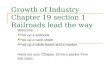 Growth of Industry Chapter 19 section 1 Railroads lead the way Welcome: Pick up a textbook Pick up a work sheet Pick up a white board and a marker Have