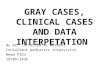 GRAY CASES, CLINICAL CASES AND DATA INTERPETATION By Dr: ATTALLAH AL MUTAIRY Consultant pediatric intensivist Head PICU 19/05/1436