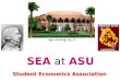 SEA at ASU Student Economics Association. Economics and the Environment