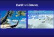 Earth’s Climates. Review of last lecture 1.The developmental stages and vertical structure of middle latitude cyclones (boundary between northern cold
