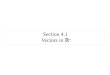 Section 4.1 Vectors in ℝ n. ℝ n Vectors Vector addition Scalar multiplication