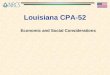 Louisiana CPA-52 Economic and Social Considerations
