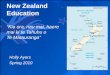 New Zealand Education “Kia ora, nau mai, haere mai ki te Tahuhu o Te Matauranga” Holly Ayers Spring 2010